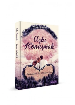 Aşkı Konuşmak Kenan Kalecikli Ephesus