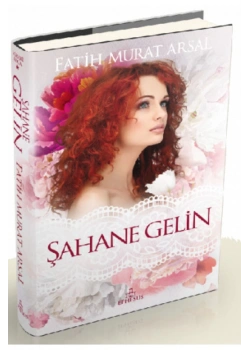 Şahane Gelin  F.Murat Arsal-Ciltli- Ephesus