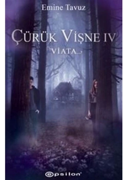 Çürük Vişne 4 Viata  Epsilon