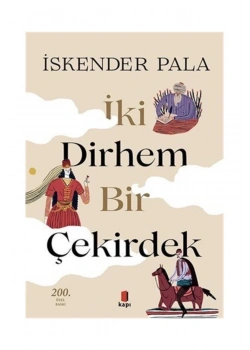 İki Dirhem Bir Çekirdek Ciltli  İskender Pala   Kapı Yayın