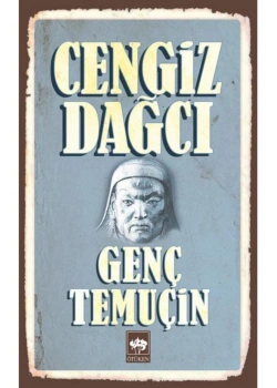 Genç Temuçin. Cengiz Dağcı   Ötüken