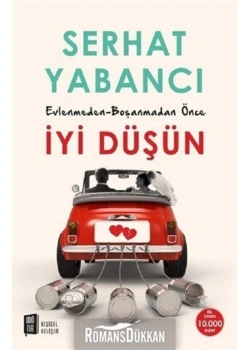 İyi Düşün Evlenmeden Boşanmadan Önce   S.Yabancı   Mona