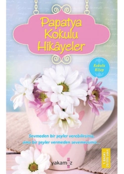 Papatya Kokulu Hikayeler Yakamoz