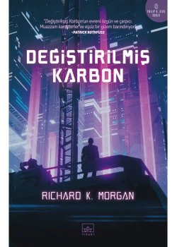 Değiştirilmiş Karbon   Rıchard K.Morgan  İthaki