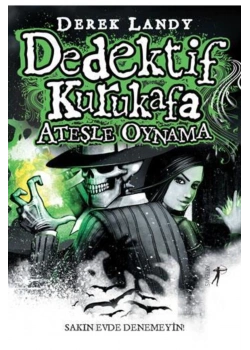 Dedektif Kurukafa Ateşle Oynama   Derek Landy      Artemis