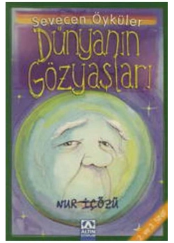 Dünyanin Gözyaşlari (Sevecen Öyküler) Nur İçözü Altın Ki̇Taplar