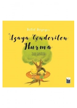 Uzaya Gönderilen Hurma Ayşe Sevim Şule Çocuk