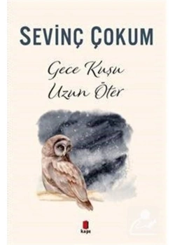 Gece Kuşu Uzun Öter  Sevinç Çokum  Kapı Yayın