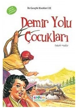 Demir Yolu Çocukları Erdem