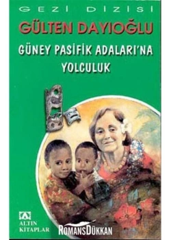 Güney Pasi̇Fi̇K Adalarina Yolculuk -Gülten Dayioğlu- Altın