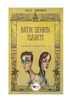 Batık Şehrin İşareti  Bolbadim Günlükleri-2- Aslı Tohumcu  Can