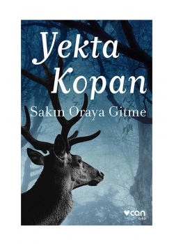 Sakın Oraya Gitme. Yekta Kopan Can