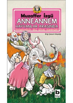 Anneannem Hayvanlar Arasında / Muzaffer İzgü   Bilgi