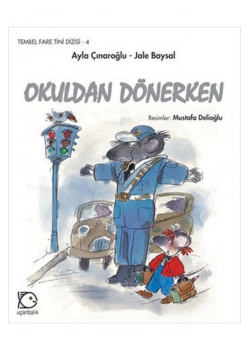 Tembel Fare Tini 4 Okuldan Dönerken      Uçanbalık
