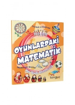 Tonguç Her Yerde Matematik Oyunlardaki Matematik