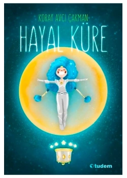 Hayal Küre Koray Avcı Çakman Tudem