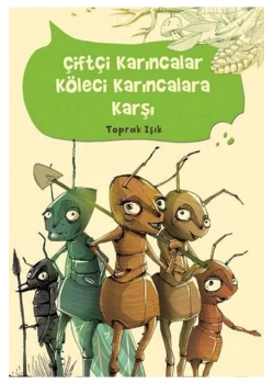 Çiftçi Karıncalar Köleci Karıncalara Karşı   T.Işık Tudem