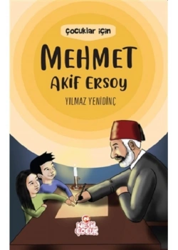 Çocuklar İçin Mehmed Akif Ersoy  Yılmaz Yenidinç