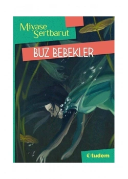 Buz Bebekler   Miyase Sertbarut  Tudem