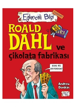 Roald Dahl Ve Çikolata Fabrikası  Eğlenceli Bilgi