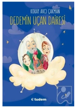 Dedemin Uçan Dairesi  Koray Avcı Çakman  Tudem