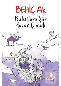 Bulutlara Şiir Yazan Çocuk  Behiç Ak  Günışığı