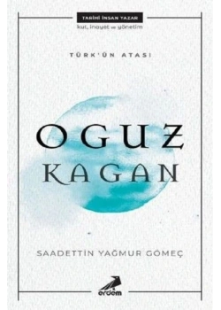 Oğuz Kağan Türkün Atası    Erdem