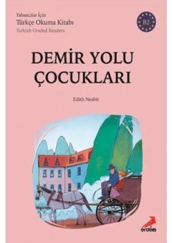 Demiryolu Çocukları B2 Yabancılar İçin Türkçe Okuma Kitabı Erdem