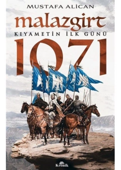 Malazgirt 1071 Kıyametin İlk Günü   Kronik