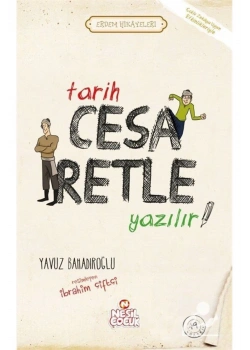 Tarih Cesaretle Yazılır  Erdem Hikayeleri  Yavuz Bahadıroğlu  Nesil
