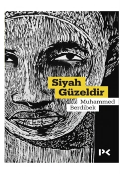 Siyah Güzeldir. Muhammed Berdibek Profil