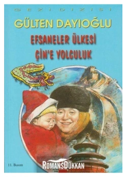 Efsaneler Ülkesi̇ Çi̇Ne Yolculuk-Gülten Dayioğlu Altinki̇Taplar