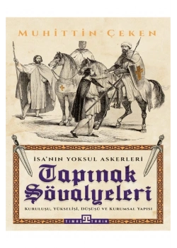 İsanın Yoksul Askerleri Tapınak Şövalyeleri Muhittin Çeken  Timaş