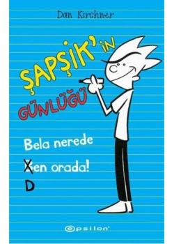 Şapşikin Günlüğü 1 Bela Nerede Ben Orada Epsilon
