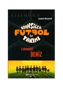 Vahşiler Futbol Takımı 5 Lokomotif Deniz Ciltli     Epsilon