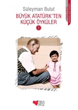 Büyük Atatürkten Küçük Öyküler 2 Süleyman Bulut