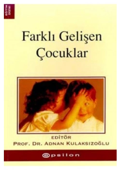 Farklı Gelişen Çocuklar Adnan Kulaksızoğlu Epsilon