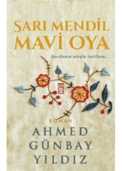 Sarı Mendil Mavi Oya Ahmed Günbay Yıldız Timaş