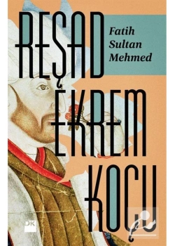 Fatih Sultan Mehmed  Reşad Ekrem Koçu   Doğan