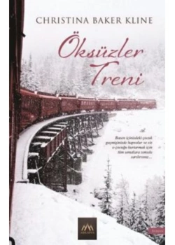 Öksüzler Treni. Chrıstına Baker Klıne Arkadya