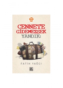 Cennete Gidemezsek Yandık   Fatih Yağcı    Nesil