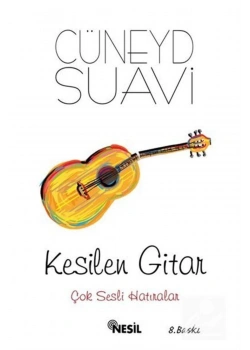 Kesilen Gitar. Cüneyd Suavi Nesil
