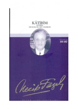 Katibim Sen Bana Ölümü Yendirdin 083 Necip Fazıl Kısakürek- Büyük Doğu Yayınları