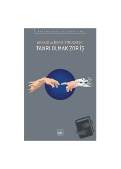 Tanrı Olmak Zor İş A. Ve B. Strugatski İthaki