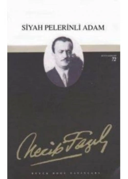 Siyah Pelerinli Adam 055 Necip Fazıl Kısakürek Büyük Doğu