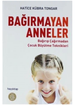 Bağırmayan Anneler H.Kübra Tongar   Hayykitap