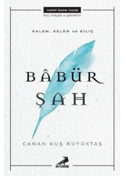 Kalem Kelam Ve Kılıç  Babür Şah C.Kuş Büyüktaş Erdem