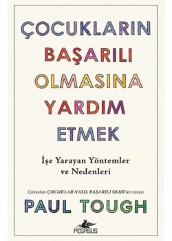 Çocuklarin Başarili Olmasina Yardim Etmek Paul Tough