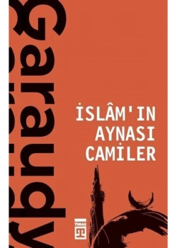 İslamın Aynası Camiler Garaudy Timaş