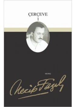 Çerçeve 1 077 Necip Fazıl Kısakürek - Büyük Doğu